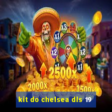 kit do chelsea dls 19